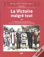 1939-1945, La Victoire Malgre Tout