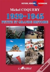 1939-1945  : Petite Et Grande Histoire