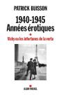1940-1945 : Années Érotiques Tome 1 ; Vichy Ou Les Infortunes De La Vertu - Preview
