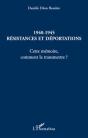 1940-1945 ; Résistances Et Déportations ; Cette Mémoire, Comment La Transmettre ? - Preview