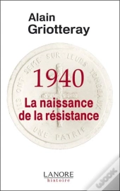 1940 Qui Étaient Les Premiers Résistants ?