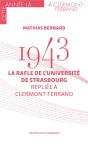 1943 : La Rafle De L'Université De Strasbourg Repliée À Clermont-Ferrand - Preview