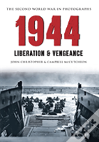 1944 The Second World War In Photographs