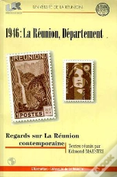 1946 ; La Réunion Departement ; Regards Sur La Réunion Contemporaine