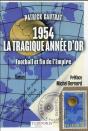 1954 La Tragique Année D'Or - Preview