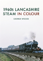 1960s Lancashire Steam In Colour - Preview
