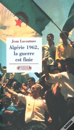 Capa do artigo 1962 Algerie ; La Guerre Est Finie ; Edition 2002