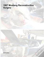 1967 Mustang Reconstructive Surgery