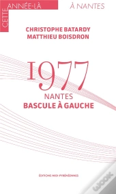 1977 : Nantes Bascule À Gauche