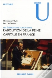 1981, L'Abolition De La Peine Capitale ; Les Événements Fondateurs