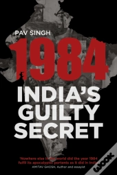 1984: India'S Guilty Secret