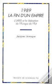 1989, La Fin D'Un Empire ; L'Urss Et La Libération De L'Europe De L'Est