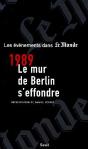 1989 Le Mur De Berlin S'Effondre ; Les Événements Dans Le Monde - Preview