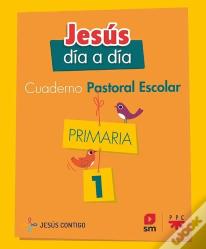 1ep Cuaderno De Pastoral Escolar. Jesús