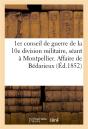 1er Conseil De Guerre De La 10e Division Militaire, Seant A Montpellier. Affaire De Bedarieux - Preview