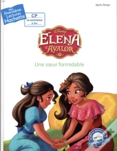 1eres Lectures Disney - Cp2 / Elena D'Avalor - Une Soeur Formidable