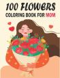 1oo Flowers Coloring Book For Mom - Preview