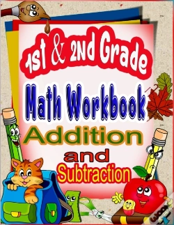 Capa do artigo 1st And 2nd Grade Math Workbook Addition And Subtraction