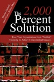 Capa do artigo 2, 000 Percent Solution:Free Your Organization From "Stalled" Thinking To Achieve Exponential Success
