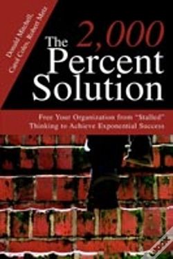 Capa do artigo 2, 000 Percent Solution:Free Your Organization From "Stalled" Thinking To Achieve Exponential Success