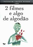 2 Filmes e Algo de Algodão