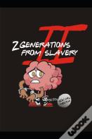 2 Generations From Slavery (Vol. Ii)