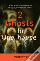 2 Ghosts  In One House