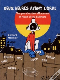 Capa do artigo 2 Heures Avant L'Oral - Tout Pour S'Entraîner Efficacement Et Réussir À L'Oral D'Allemand