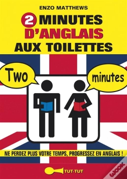 Capa do artigo 2 Minutes D'Anglais Aux Toilettes ; Ne Perdez Plus Votre Temps, Progressez En Anglais !