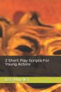 2 Short Play Scripts For Young Actors - Preview