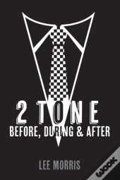 2 Tone - Before, During & After