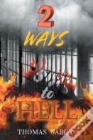 2 Ways To Hell
