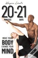 20-21: Move Your Body, Change Your Mind