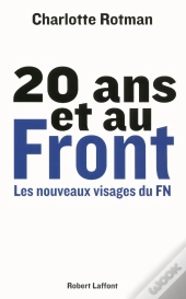 20 Ans Et Au Front ; Les Nouveaux Visages Du Fn