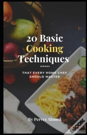 Capa do artigo 20 Basic Cooking Techniques That Every Home Chef Should Master