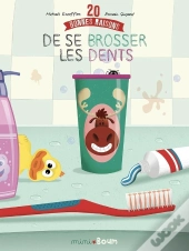 20 Bonnes Raisons De Se Brosser Les Dents