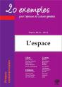 20 Exemples Pour L'Épreuve De Culture Générale ; Thème 2013-2014 ; L'Espace - Preview