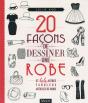 20 Facons De Dessiner Une Robe Et 44 Autres Fabuleux Articles De Mode - Preview