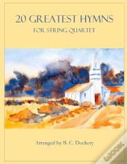 20 Greatest Hymns For String Quartet
