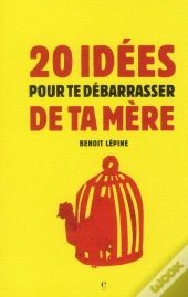 20 Idees Pour Te Debarrasser De Ta Mere