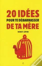 Capa do artigo 20 Idees Pour Te Debarrasser De Ta Mere