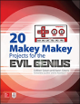 20 Makey Makey Projects For The Evil Genius - Preview