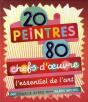 20 Peintres, 80 Chefs-D'Oeuvre ; L'Essentiel De L'Art - Preview