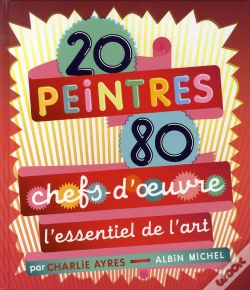 Capa do artigo 20 Peintres, 80 Chefs-D'Oeuvre ; L'Essentiel De L'Art