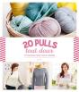 20 Pulls Tout Doux ; À Tricoter Pour Toute L'Année - Preview