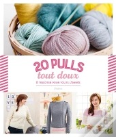 20 Pulls Tout Doux ; À Tricoter Pour Toute L'Année