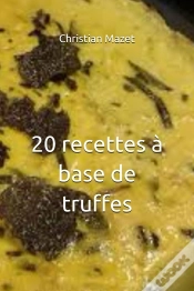 Capa do artigo 20 Recettes À Base De Truffes