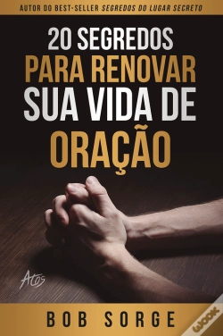 Capa do artigo 20 Segredos Para Renovar Sua Vida De Oração