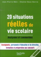 20 Situations Réelles De Vie Scolaire ; Analysées Et Commentées
