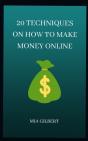 20 Techniques On How To Make Money Online - Preview